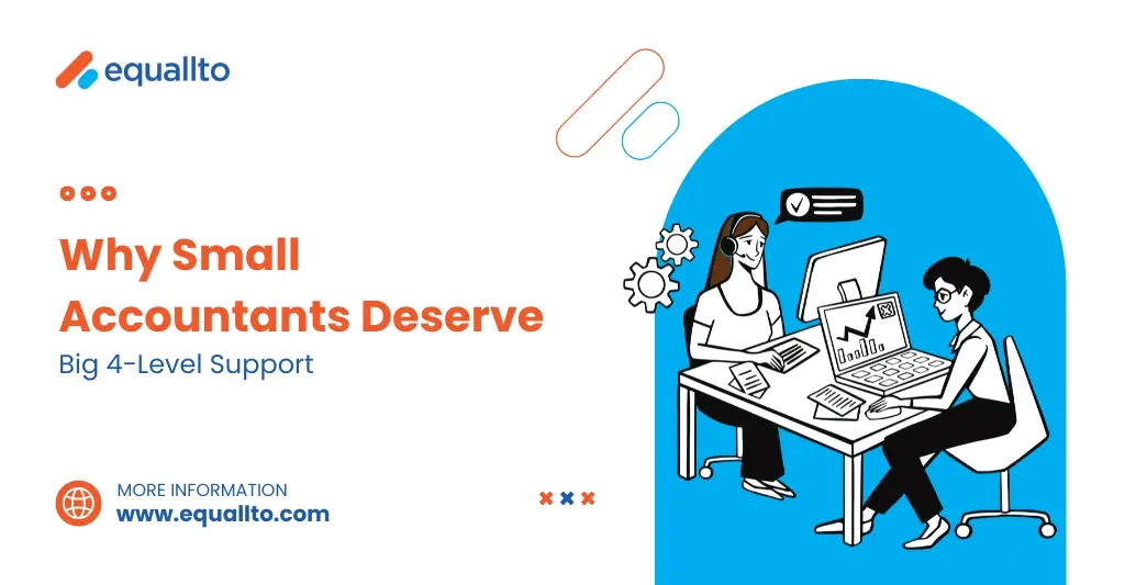 Why Small Accountants Deserve Big 4-Level Support